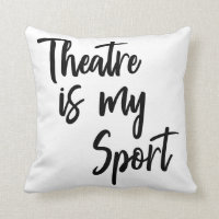Theatre is My Sport Funny Actor Actress Quote