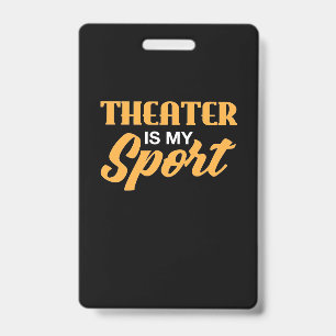 Theatre Is My Sport ID Badge