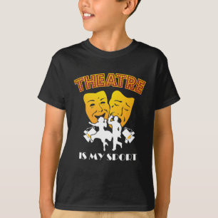Theatre Is My Sport T-Shirt
