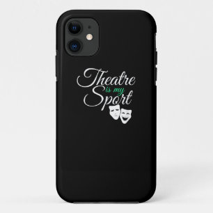 Theatre Is My Sport Tee Musical Theatre Actor iPhone 11 Case