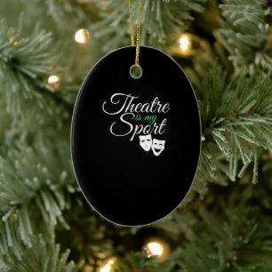 Theatre Is My Sport Tee Musical Theatre Actor Ceramic Tree Decoration