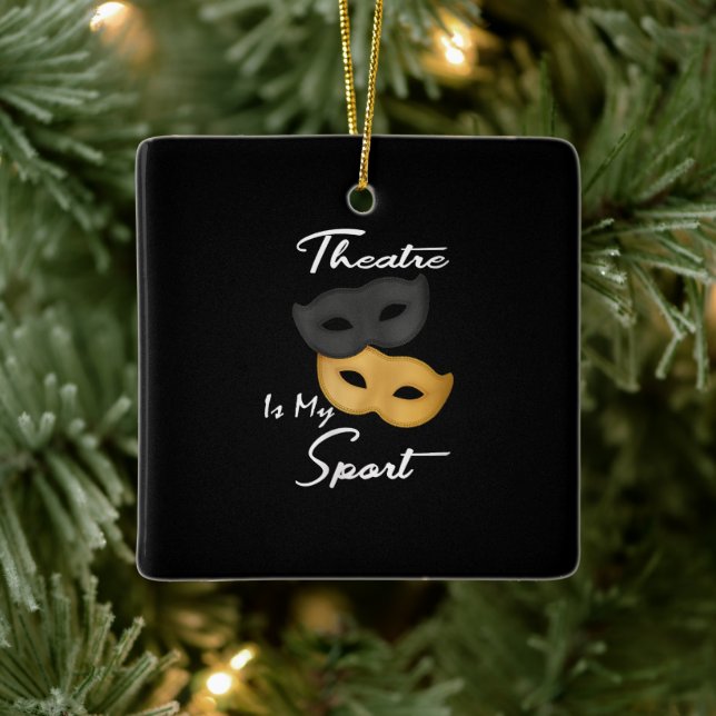 Theatre Is My Sport | Theatre Lover Gift Ceramic Ornament (Tree)