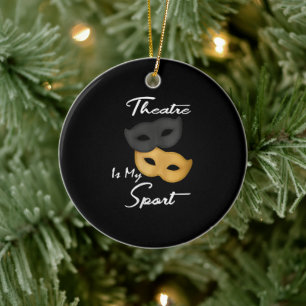 Theatre Is My Sport   Theatre Lover Gift Ceramic Tree Decoration