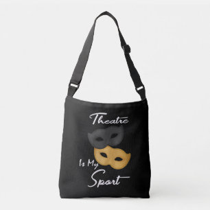 Theatre Is My Sport Theatre Lover Gift Crossbody Bag