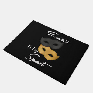 Theatre Is My Sport   Theatre Lover Gift Doormat