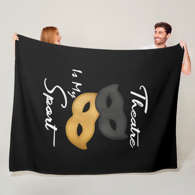 Theatre Is My Sport | Theatre Lover Gift Fleece Blanket (In Situ)