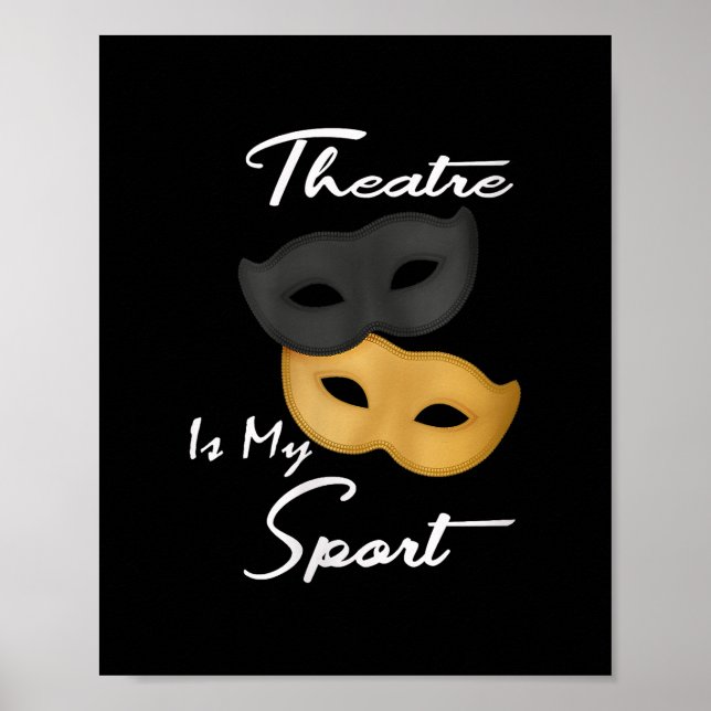 Theatre Is My Sport | Theatre Lover Gift Poster (Front)