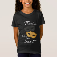 Theatre Is My Sport | Theatre Lover Gift