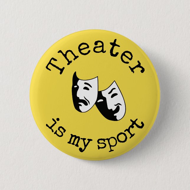 "Theatre is my sport" thespian's 6 Cm Round Badge (Front)