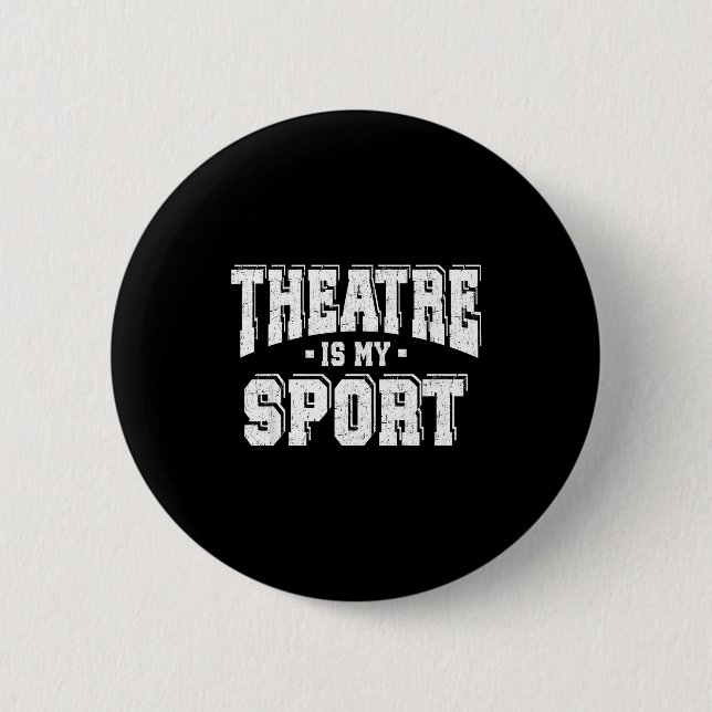 Theatre Is My Srt  6 Cm Round Badge (Front)