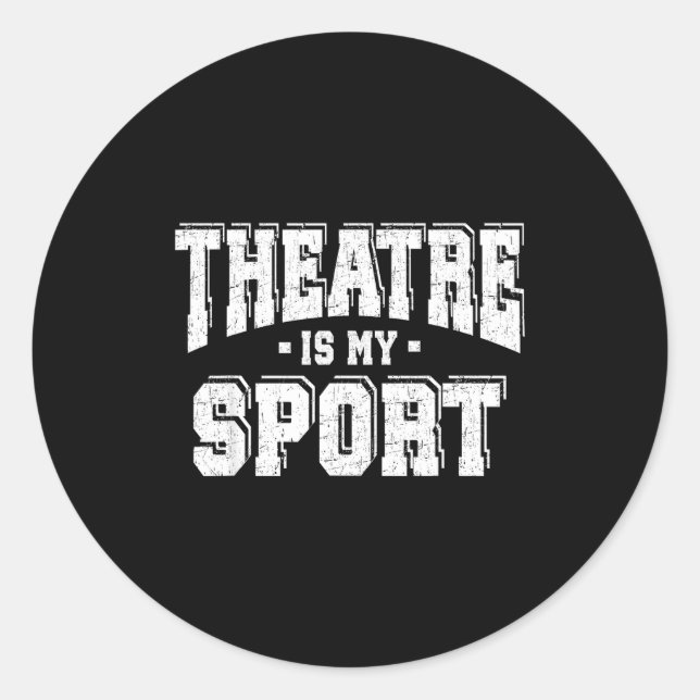 Theatre Is My Srt  Classic Round Sticker (Front)