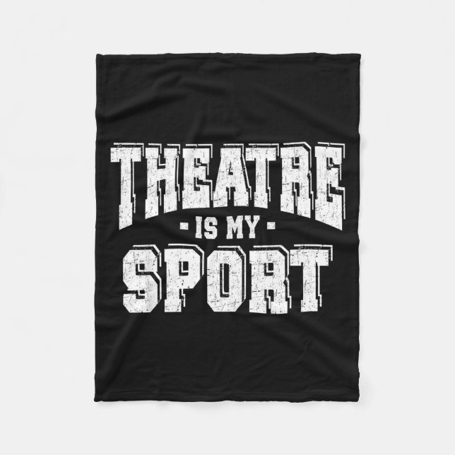 Theatre Is My Srt  Fleece Blanket (Front)