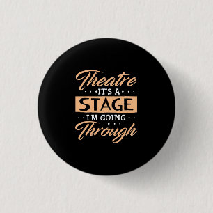 Theatre It Is A Stage Actor Are Going Through 3 Cm Round Badge