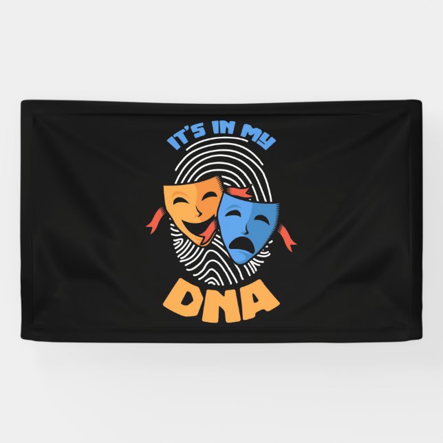 Theatre It Is In My Dna Banner (Horizontal)