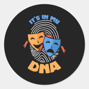 Theatre It Is In My Dna Classic Round Sticker