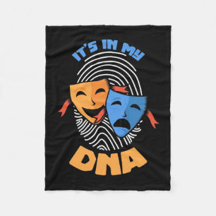 Theatre It Is In My Dna Fleece Blanket