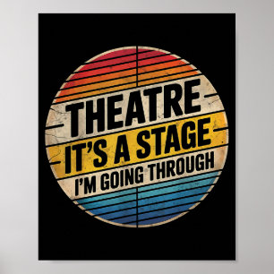 Theatre It's A Stage I'm Going Through Broadway Mu Poster