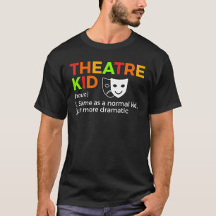 Theatre Kid Definition Actor T-Shirt
