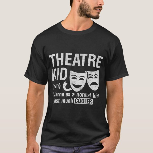 Theatre Kid Definition Lover Actor Musical Theater T-Shirt (Front)
