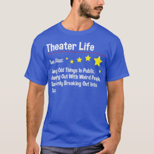 Theatre Life Actor Actress Theatre Acting Drama L T-Shirt