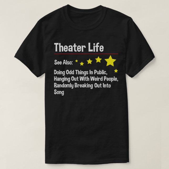 Theatre Life - Actor Actress Theatre Acting Drama  T-Shirt (Design Front)