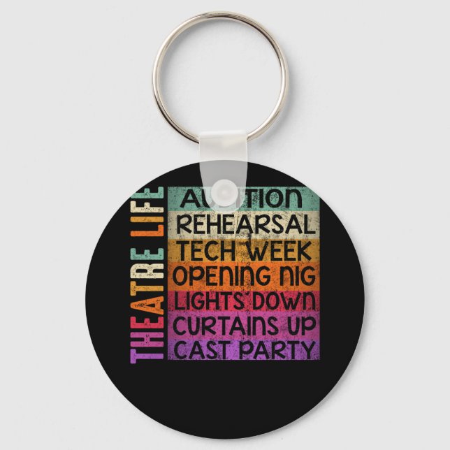 Theatre Life Audition Rehearsal Tech Week Key Ring (Front)