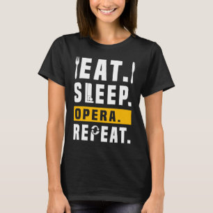 Theatre Life Drama Eat Sleep Opera Repeat Graphic T-Shirt