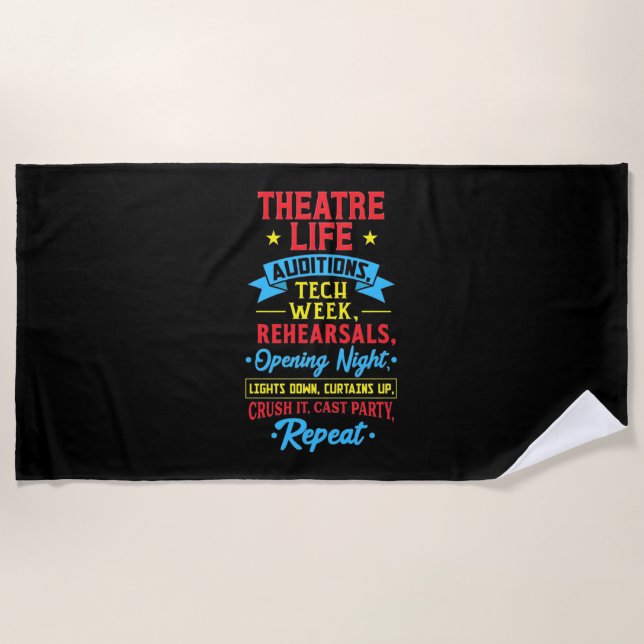 Theatre Life For Actor Beach Towel (Front)