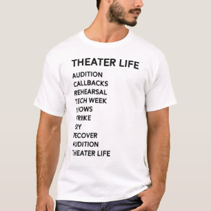 Theatre Life Funny Drama Broadway Musical Theatre T-Shirt