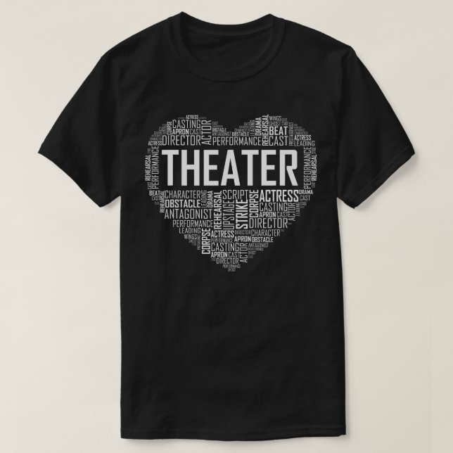 Theatre Life Heart Love Drama Actor Actress Gift T T-Shirt (Design Front)