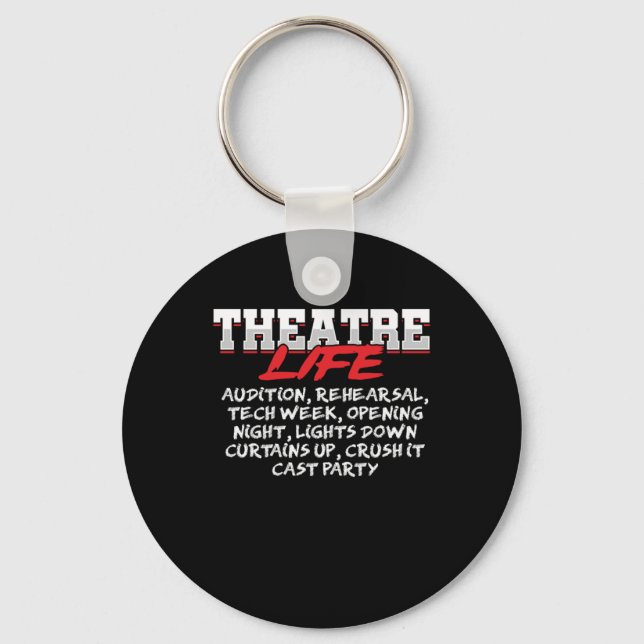 Theatre Life Theater Actor Actress Acting Gift Key Ring (Front)