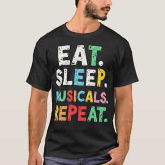 Theatre Lovers Eat Sleep Musicals Repeat T-Shirt