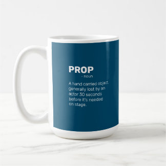 Theatre Lovers "Prop" definition Coffee Mug