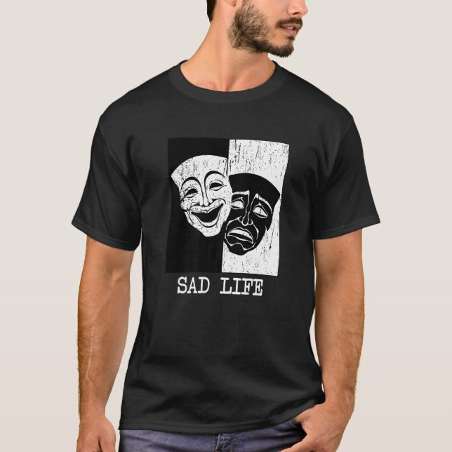 Theatre Mask Sad Life Drama Comedy And Tragedy Sof T-Shirt (Front)