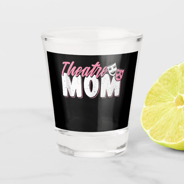 Theatre Mum | Acting Lovers Shot Glass (Front)