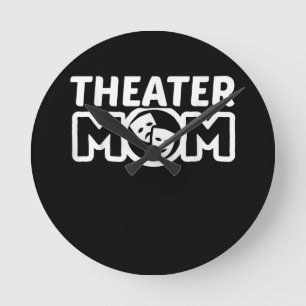 Theatre Mum Acting Theatre Lover Round Clock