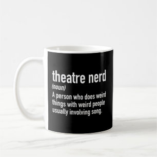 Theatre Nerd Definition Theatre Thespian Coffee Mug