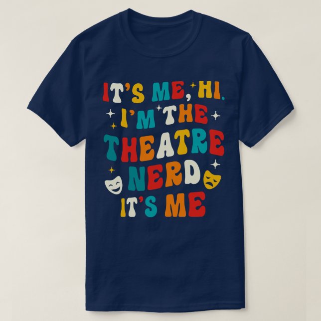 Theatre Nerd Funny Theatre Gifts Drama Theatre 2 T-Shirt (Design Front)
