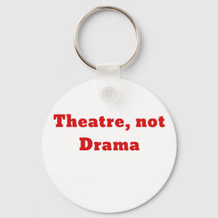 Theatre Not Drama Key Ring