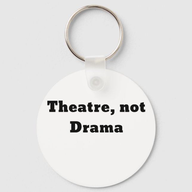Theatre Not Drama Key Ring (Front)