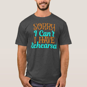 Theatre Rehearsal Actor Actress T-Shirt
