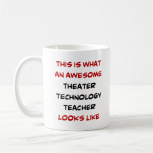 theatre technology teacher, awesome coffee mug