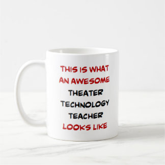 theatre technology teacher, awesome coffee mug