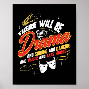 Theatre There Will Be Drama Gift Broadway Musical Poster