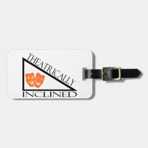 Theatrically Inclined Luggage Tag
