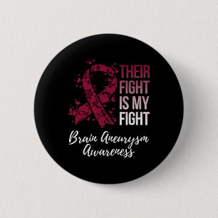 Their Fight Is My Fight Brain Aneurysm Awareness 6 Cm Round Badge
