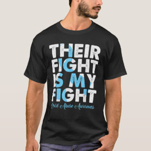 Their Fight Is My Fight Child Abuse Awareness For T-Shirt
