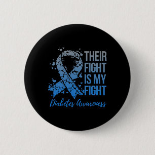 Their Fight Is My Fight Warrior Support Diabetes A 6 Cm Round Badge