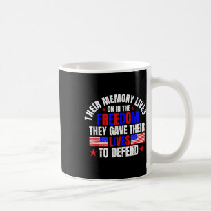 Their Memory Lives On In The Freedom Memorial Day  Coffee Mug