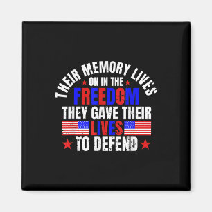 Their Memory Lives On In The Freedom Memorial Day Magnet